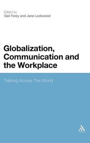 Cover image for Globalization, Communication and the Workplace: Talking Across The World