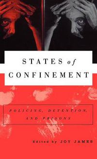 Cover image for States of Confinement: Policing, Detention, and Prisons