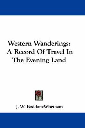 Cover image for Western Wanderings: A Record of Travel in the Evening Land