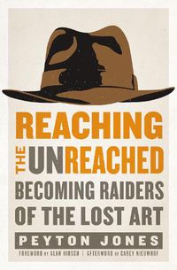 Cover image for Reaching the Unreached: Becoming Raiders of the Lost Art