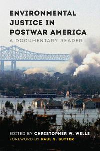 Cover image for Environmental Justice in Postwar America: A Documentary Reader