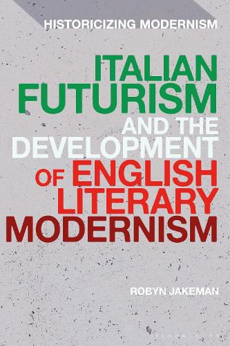 Cover image for Italian Futurism and the Development of English Literary Modernism