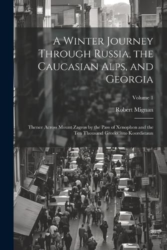 Cover image for A Winter Journey Through Russia, the Caucasian Alps, and Georgia