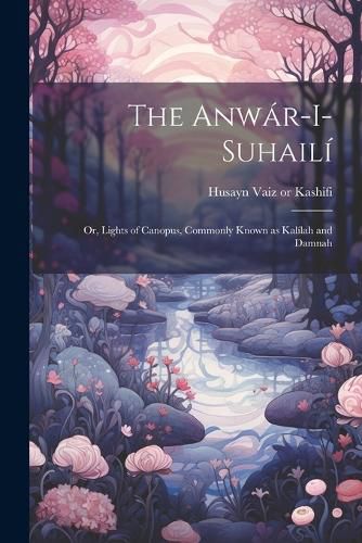 Cover image for The Anwar-i-Suhaili