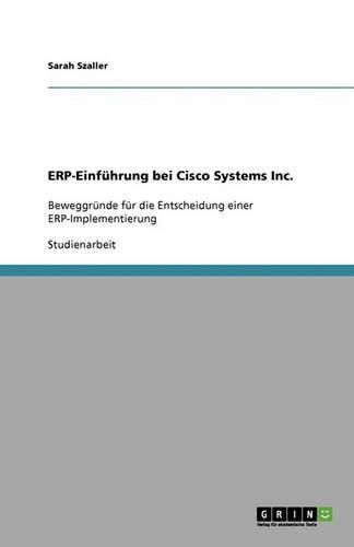 ERP-Einfuhrung bei Cisco Systems Inc.: Beweggrunde fur die Entscheidung einer ERP-Implementierung