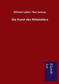 Cover image for Die Kunst des Mittelalters