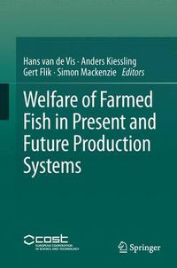 Cover image for Welfare of Farmed Fish in Present and Future Production Systems