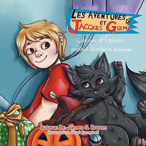 Cover image for Les Aventures De Jacques Et Gizmo: Jacques Et Gizmo Profitent D'Aventures Ensemble