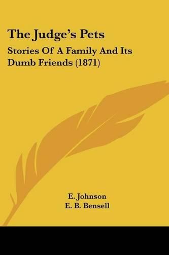 Cover image for The Judge's Pets: Stories of a Family and Its Dumb Friends (1871)