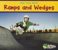 Cover image for Ramps and Wedges (How Toys Work)