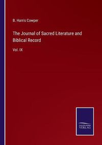 Cover image for The Journal of Sacred Literature and Biblical Record: Vol. IX