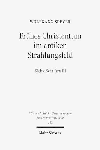 Cover image for Fruhes Christentum im antiken Strahlungsfeld: Kleine Schriften III