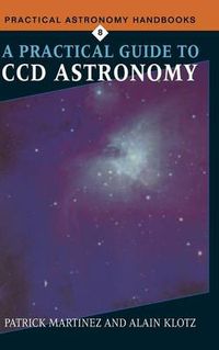 Cover image for A Practical Guide to CCD Astronomy