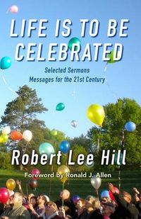 Cover image for Life is to Be Celebrated: Messages for the 21st Century