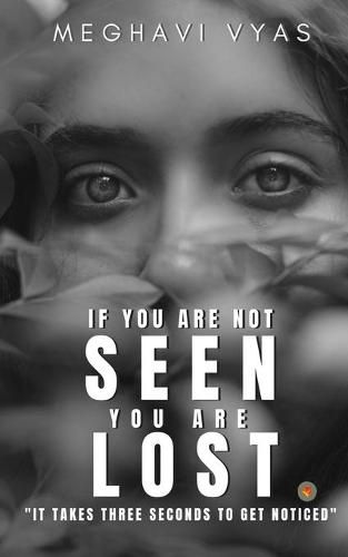 Cover image for If you are not SEEN you are LOST