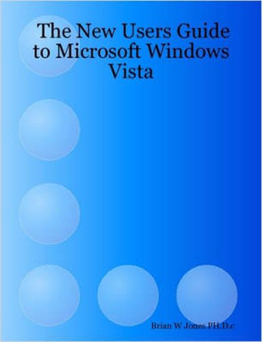 Cover image for The New Users Guide to Microsoft Windows Vista