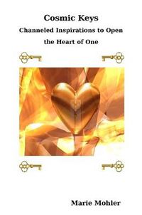 Cover image for Cosmic Keys: Channeled Inspirations to Open the Heart of One