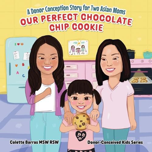 Cover image for Our Perfect Chocolate Chip Cookie - A Donor Conception Story for Two Asian Moms