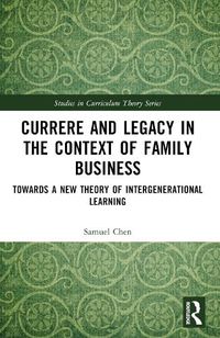 Cover image for Currere and Legacy in the Context of Family Business