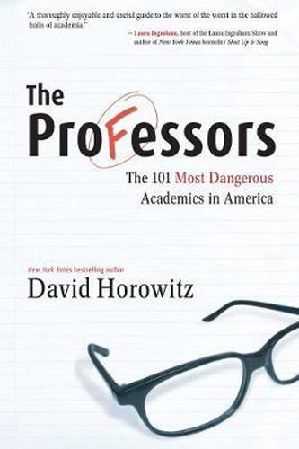Cover image for The Professors: The 101 Most Dangerous Academics in America
