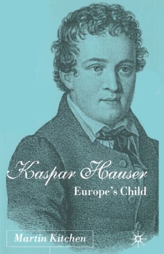 Cover image for Kaspar Hauser: Europe's Child