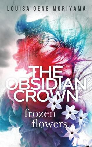 Cover image for The Obsidian Crown: Frozen Flowers