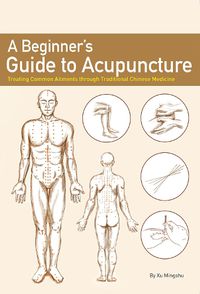 Cover image for A Beginner's Guide to Acupuncture