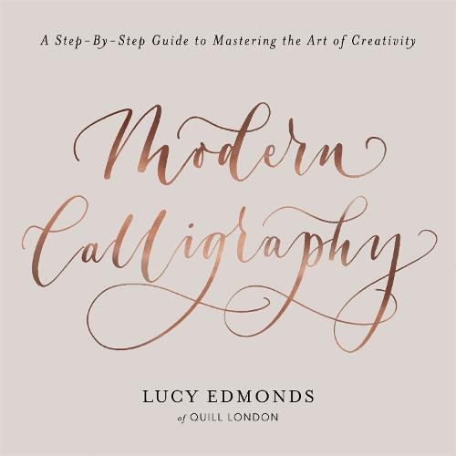 Cover image for Modern Calligraphy: A Step-by-Step Guide to Mastering the Art of Creativity