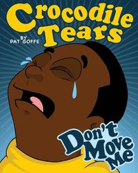 Cover image for Crocodile Tears Don't Move Me