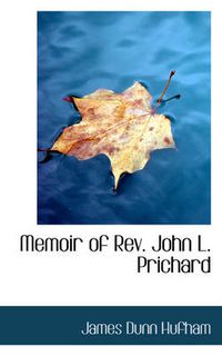 Cover image for Memoir of REV. John L. Prichard