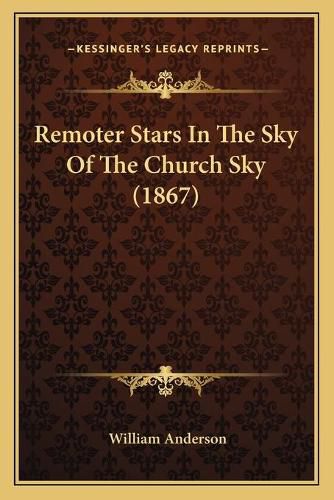 Cover image for Remoter Stars in the Sky of the Church Sky (1867)