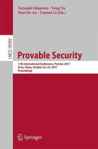 Cover image for Provable Security: 11th International Conference, ProvSec 2017, Xi'an, China, October 23-25, 2017, Proceedings