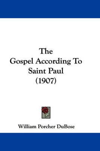 Cover image for The Gospel According to Saint Paul (1907)