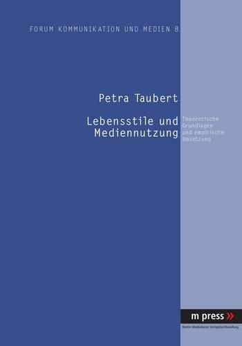 Cover image for Lebensstile Und Mediennutzung: Theoretische Grundlagen Und Empirische Umsetzung