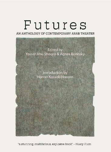 Cover image for Futures: An Anthology of Contemporary Arab Theater