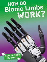 Cover image for How Do Bionic Limbs Work?