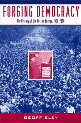 Cover image for Forging Democracy: The History of the Left in Europe, 1850-2000