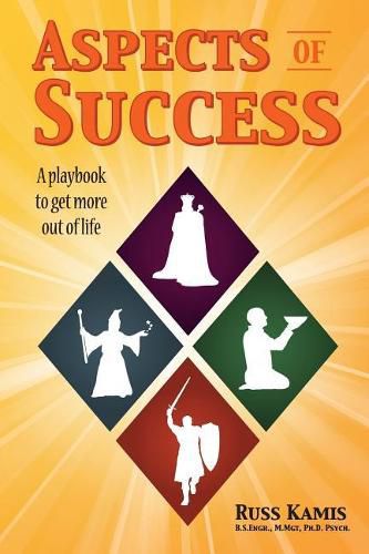 Aspects of Success: A Playbook to Get More Out of Life