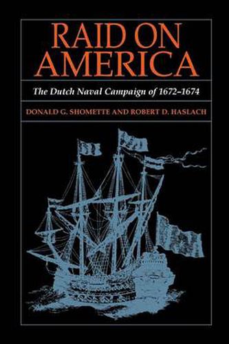 Cover image for Raid on America: The Dutch Naval Campaign of 1672-1674