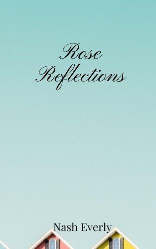 Cover image for Rose Reflections