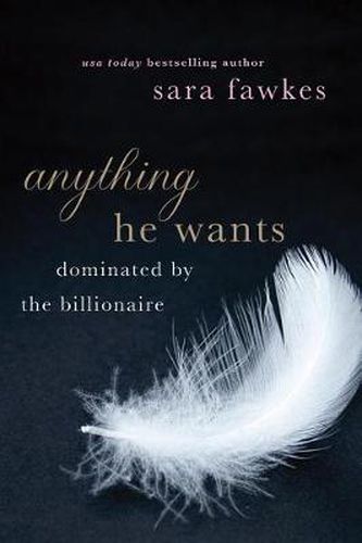 Cover image for Anything He Wants: Dominated by the Billionaire