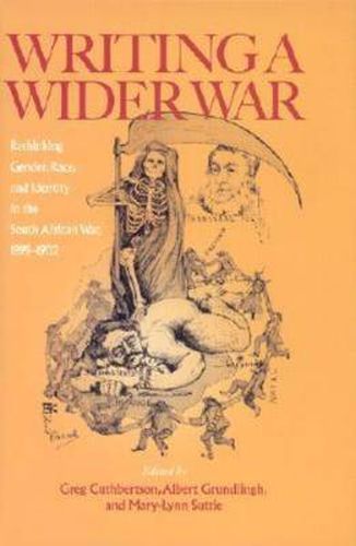 Cover image for Writing a Wider War: Rethinking Gender, Race, and Identity in the South African War, 1899-1902