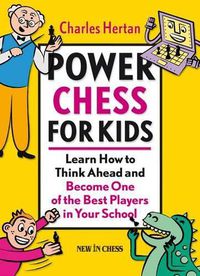 Cover image for Power Chess for Kids: Learn How to Think Ahead and Become One of the Best Players in Your School