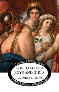 Cover image for The Iliad for Boys and Girls