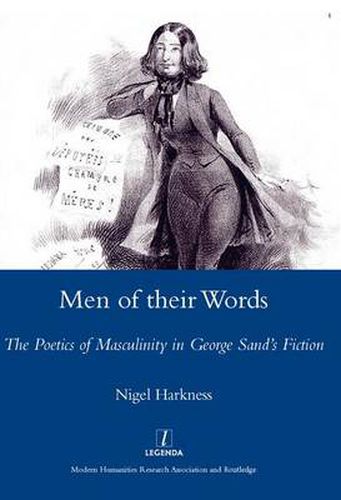 Cover image for Men of their Words: The Poetics of Masculinity in George Sand's Fiction