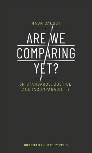 Cover image for Are We Comparing Yet? - On Standards, Justice, and Incomparability