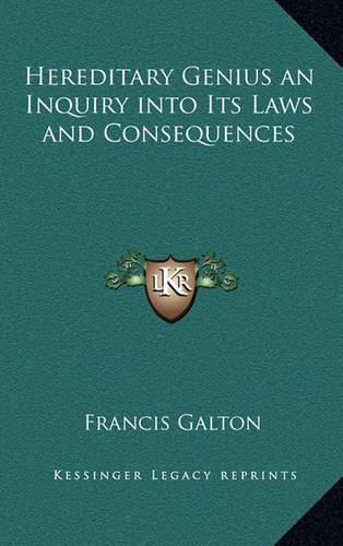 Cover image for Hereditary Genius an Inquiry Into Its Laws and Consequences