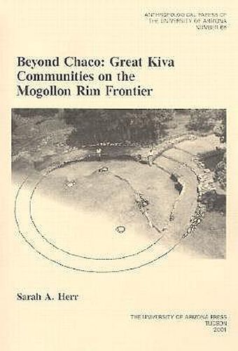 Beyond Chaco: Great Kiva Communities on the Mogollon RIM Frontier