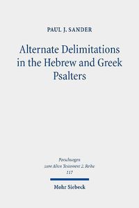 Cover image for Alternate Delimitations in the Hebrew and Greek Psalters: A Theological Analysis