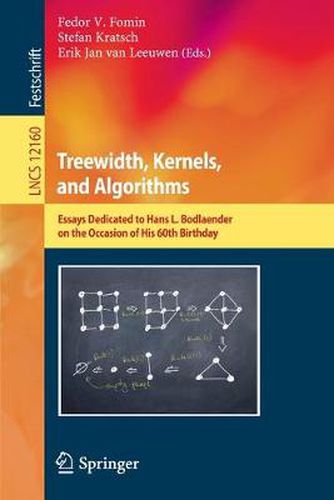 Cover image for Treewidth, Kernels, and Algorithms: Essays Dedicated to Hans L. Bodlaender on the Occasion of His 60th Birthday